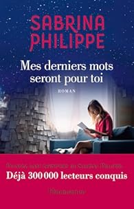 Mes derniers mots seront pour toi de Sabrina&nbsp;Philippe