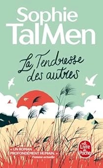 La tendresse des autres de Sophie Tal&nbsp;Men