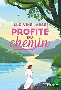 Profite du chemin de Ludivine&nbsp;Labbé